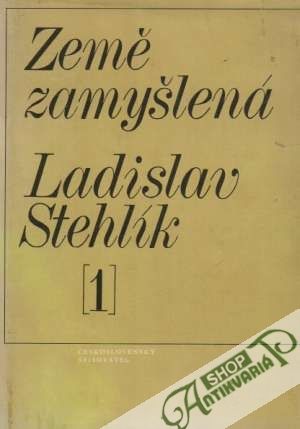 Země zamyšlená 1-3. - Stehlík Ladislav