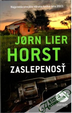 Zaslepenosť - Horst Jorn Lier
