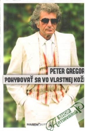 Pohybovať sa vo vlastnej koži - Gregor Peter