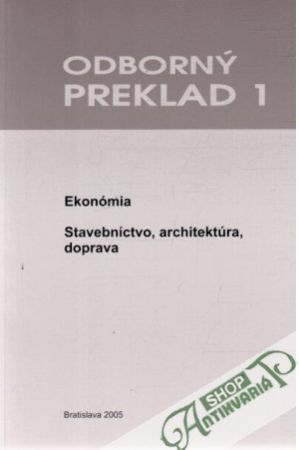 Odborný preklad 1 - ekonómia, stavebníctvo, architektúra, doprava - Gromová E. a kol.