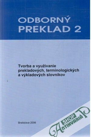 Odborný preklad 2 - Tvorba a využívanie prekladových, terminologických a výkladových slovníkov - Gromová E. a kol.