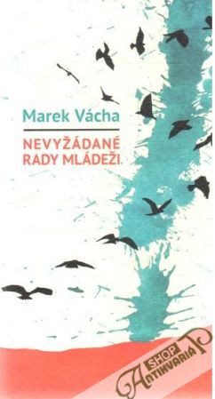 Nevyžádané rady mládeži - Vácha Marek