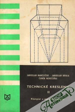 Technické kreslenie II. - Klampiar a stavebný klampiar - Hanzlíček Jaroslav a kolektív