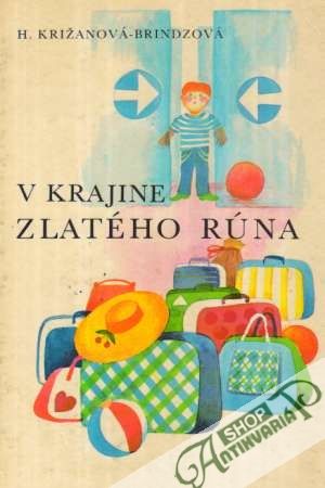 V krajine zlatého rúna - Križanová- Brindzová Helena