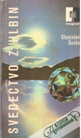 Svedectvo z hlbin - Šusta Stanislav