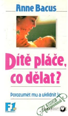 Dítě pláče, co dělat? - Bacus Anne
