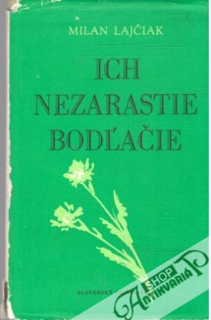 Ich nezarastie bodľačie - Lajčiak Milan