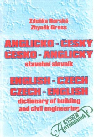 Anglicko - český česko - anglický stavební slovník - Borská Z., Gross Z.
