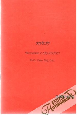Kvety - Pestovanie v skleníku - Sivý Peter