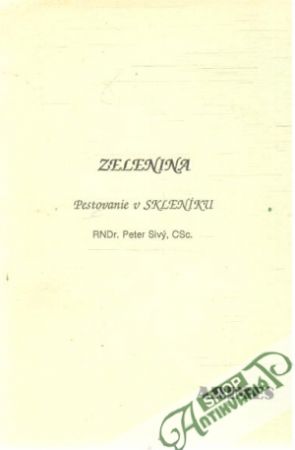 Zelenina - Pestovanie v skleníku - Sivý Peter