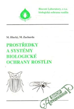 Prostředky a systémy biologické ochrany rostlin - Hluchý M., Zacharda M.