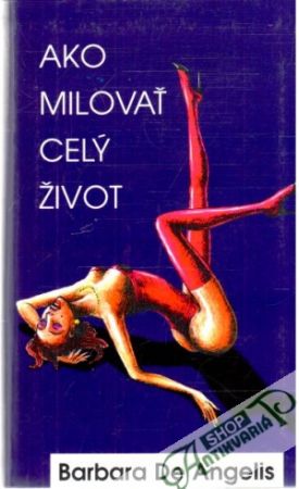 Ako milovať celý život - De Angelis Barbara