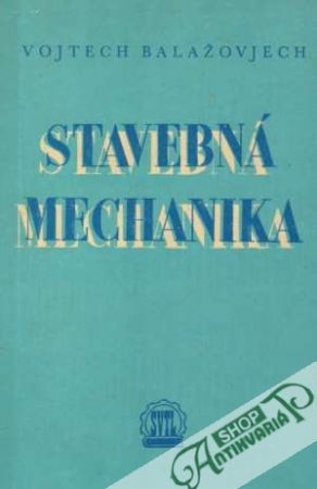 Stavebná mechanika - Balažovjech Vojtech