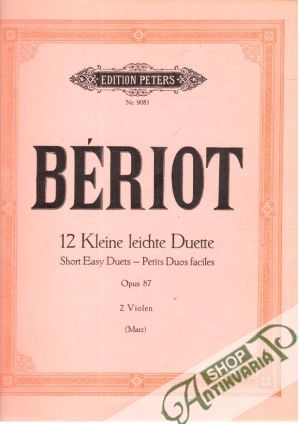 12 Kleine leichte Duette - Short Easy Duets Opus 87 2 Violen - Bériot Ch.de