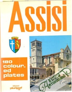 Assisi - Art and History in the Centuries - Cianchetta Romeo