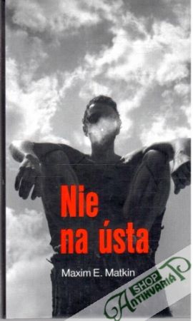 Nie na ústa - Matkin Maxim E.