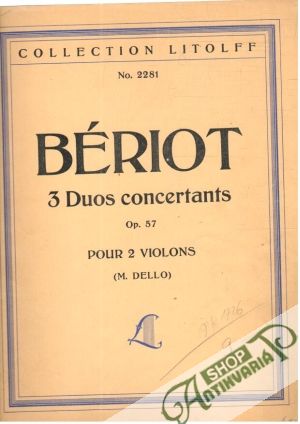 3 Duos concertants pur 2 Violons Op.57 - Bériot Ch.de