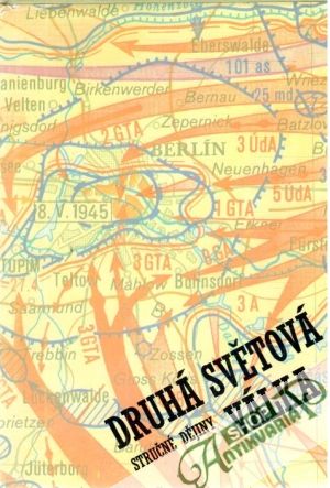 Druhá světová válka - stručné dějiny - Kolektív autorov