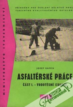 Asfaltérské práce I. - Vodotěsné izolace - Kamín Josef