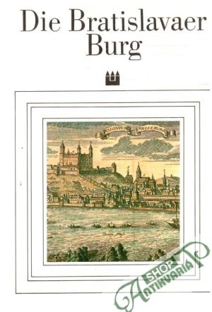 Die Bratislavaer Burg - Fiala a kol.