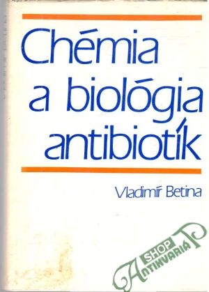 Chémia a biológia antibiotík - Betina Vladimír