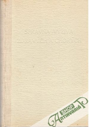 Správna výživa zdravých a chorých - Dérer Ladislav