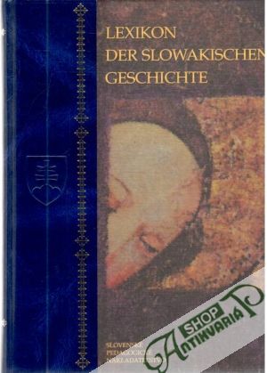 Lexikon der Slowakischen Geschichte - Bartl J. a kol.