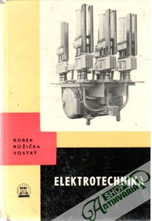 Elektrotechnika - Bobek, Růžička, Vostrý