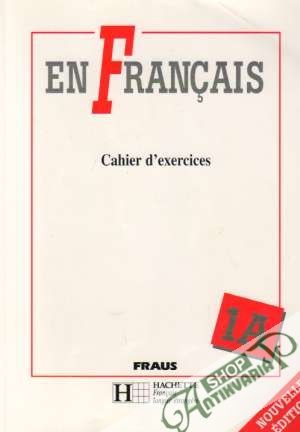 En Francais 1A. - Cahier d´exercices - Taišlová Jitka a kolektív