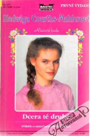 Dcera té druhé - Courths-Mahlerová Hedwiga