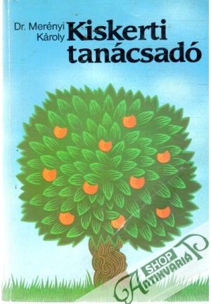 Kiskerti tanácsadó - Merényi Károly