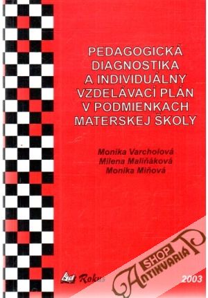 Pedagogická diagnostika a individuálny vzdelávací plán v podminekach materskej školy - Varcholová M. a kol.