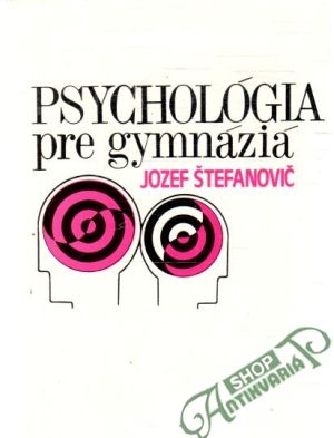 Psychológia pre gymnáziá - Štefanovič Jozef