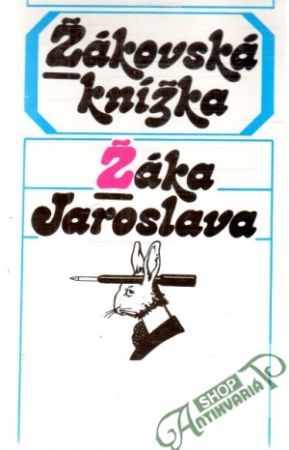 Žákovská knížka žáka Jaroslava - Kolektív autorov