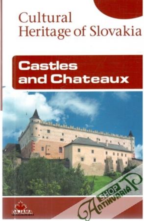 Cultural Heritage of Slovakia - Castles and Chateaux - Kollár D., Nešpor J.
