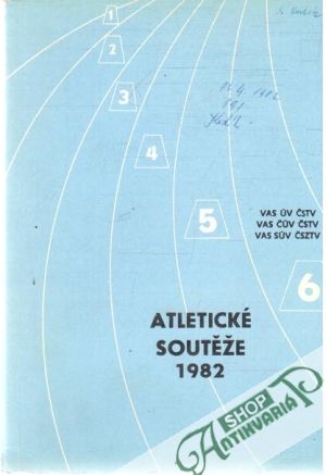 Atletické soutěže 1982 - Kolektív autorov