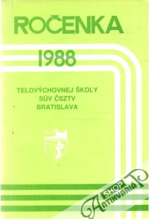 Ročenka telovýchovnej školy SÚV ČSZTV Bratislava 1988 - Ivančíková H. a kol.