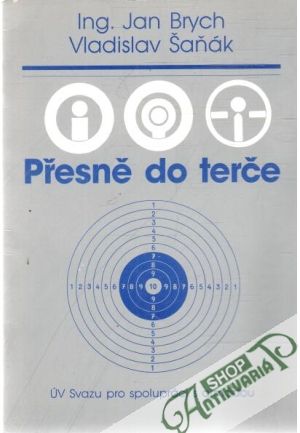 Přesně do terče - Brych J., Šaňák V.