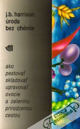 Úroda bez chémie - Harrison John B.