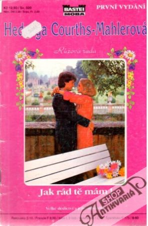 Jak rád tě mám - Courths-Mahlerová Hedwiga