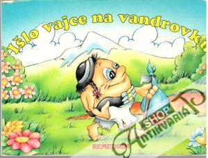 Išlo vajce na vandrovku - Baslíková Mária