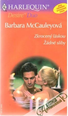 Zkrocený láskou, Žádné sliby - McCauleyová Barbara