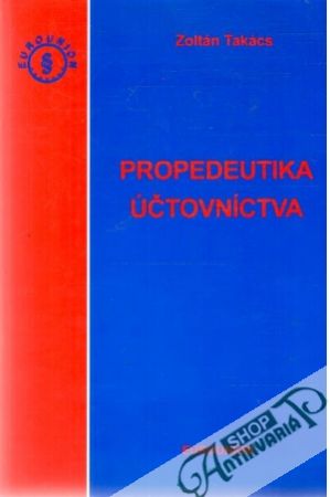 Propedeutika účtovníctva - Takács Zoltán