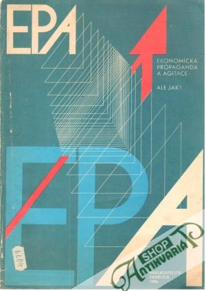 EPA - Ekonomická propaganda a agitace - ale jak? - Michalec J., Dvorský J.