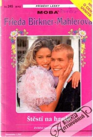 Štěstí na hradě - Birkner-Mahlerová Frieda