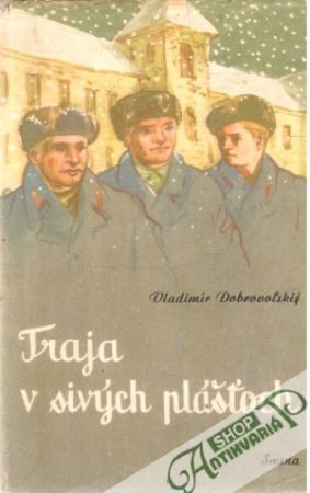 Traja v sivých plášťoch - Dobrovoľskij Vladimír