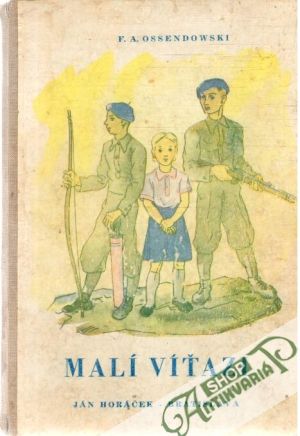 Malí víťazi - Ossendowski F.A.