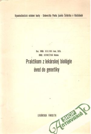 Praktikum z lekárskej biológie úvod do genetiky - Kalina I., Konečná H.