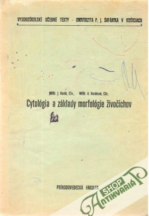 Cytológia a základy morfológie živočíchov - Horák J., Horáková A.