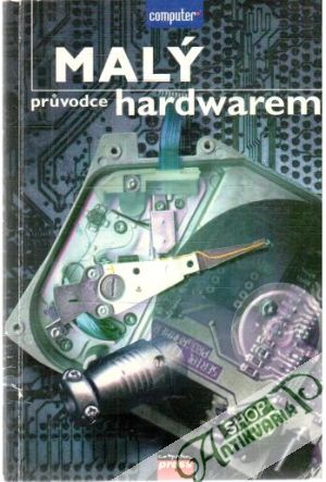 Malý průvodce hardwarem - Poláček J. a kol.